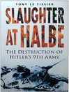 Slaughter at Halbe (eBook): The Destruction of Hitler's 9th Army, April 1945